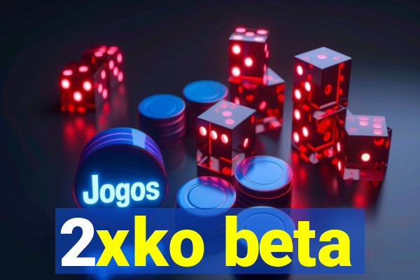 2xko beta